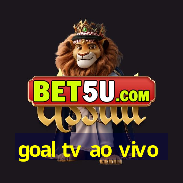 goal tv ao vivo